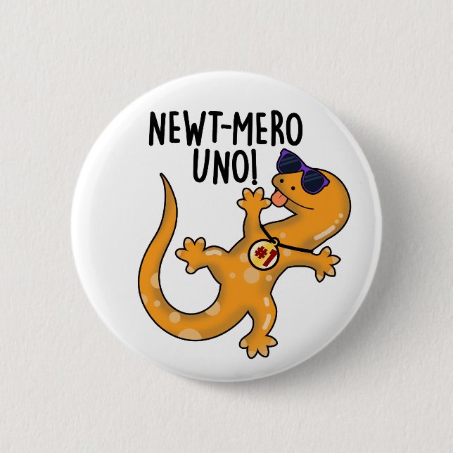 Newt-mero Uno Funny Newt Pun  Button (Front)
