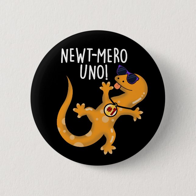 Newt-mero Uno Funny Newt Pun Dark BG Button (Front)