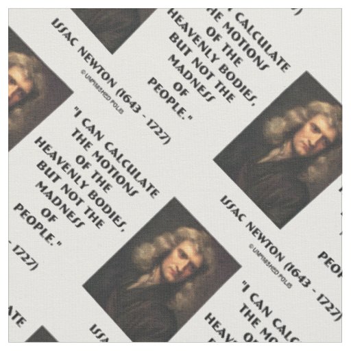 Newton Calculate Motions Madness Of People Quote Fabric