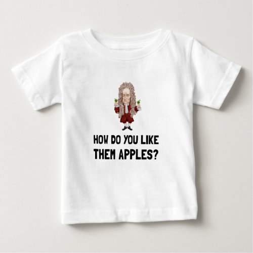 Newton Like Them Apples Baby T_Shirt