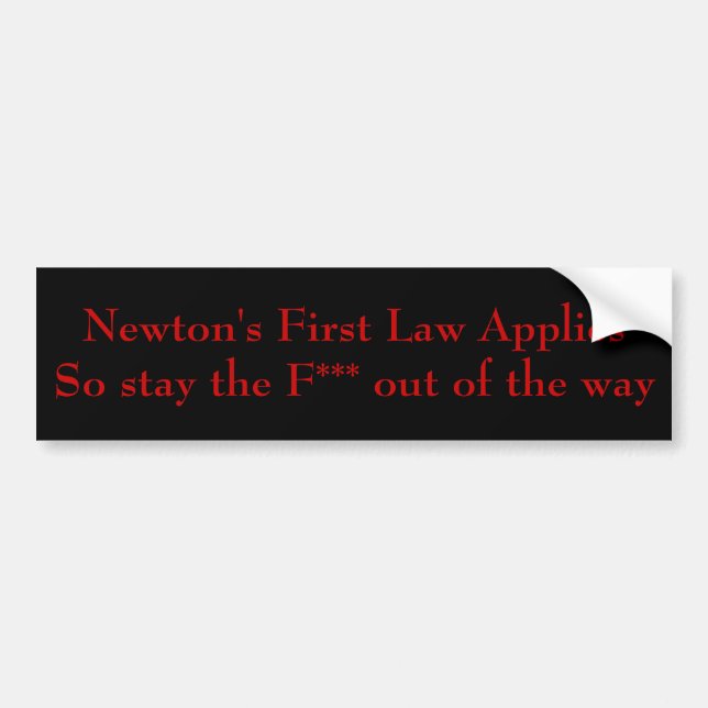 Newton's First Law Bumper Sticker (Front)