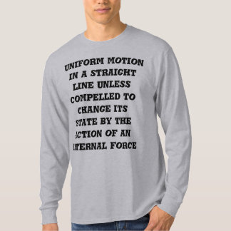 Newton's First Law of Motion T-Shirt