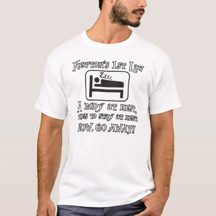 Newton's Law of Motion - 1st - Science T-Shirt |