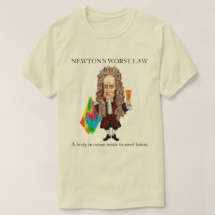 Newton's Worst Law T-Shirt