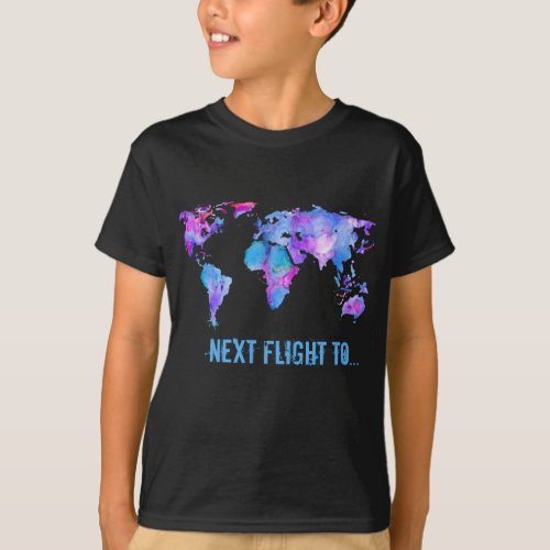 Next flight to World Map fun of travel T_Shirt