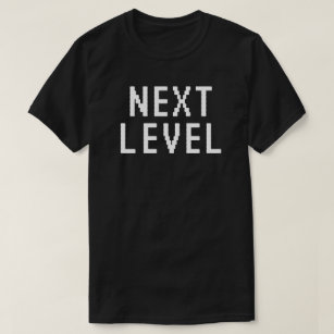 next level white text T-Shirt