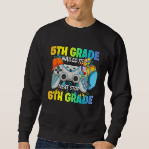 Next stop 6th grade 5th grade nailed it Graduate V Sweatshirt