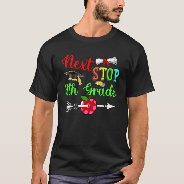 Next Stop 8th Grade Costume Graduate Back To Schoo T-Shirt (Front)