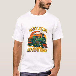 Next Stop Adventure Train Ride T-Shirt