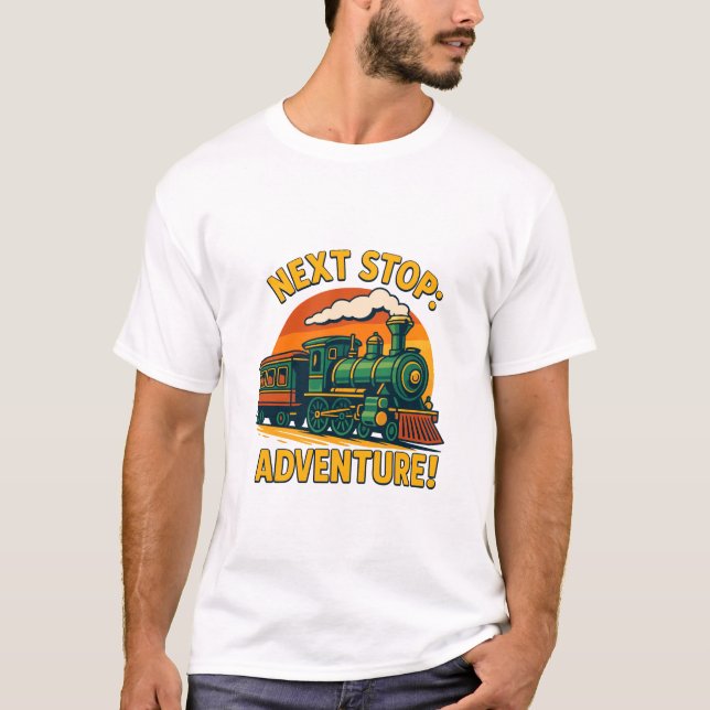 Next Stop Adventure Train Ride T-Shirt (Front)