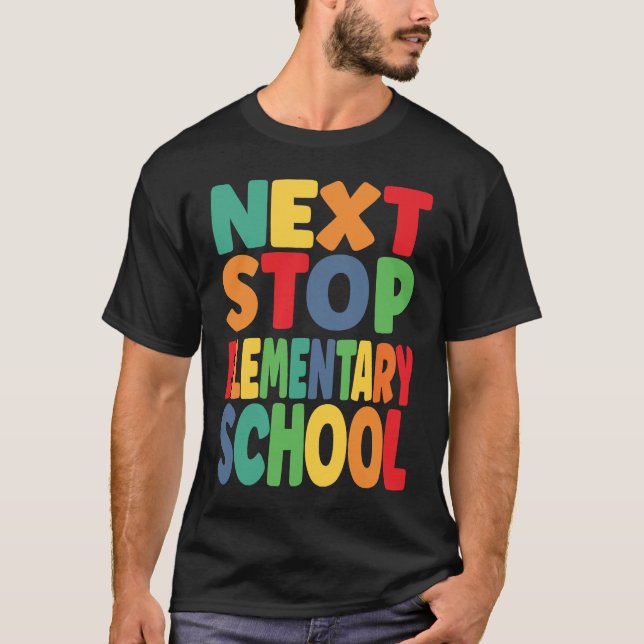 Next Stop Elementary School Graduation 2022 For Ki T-Shirt (Front)