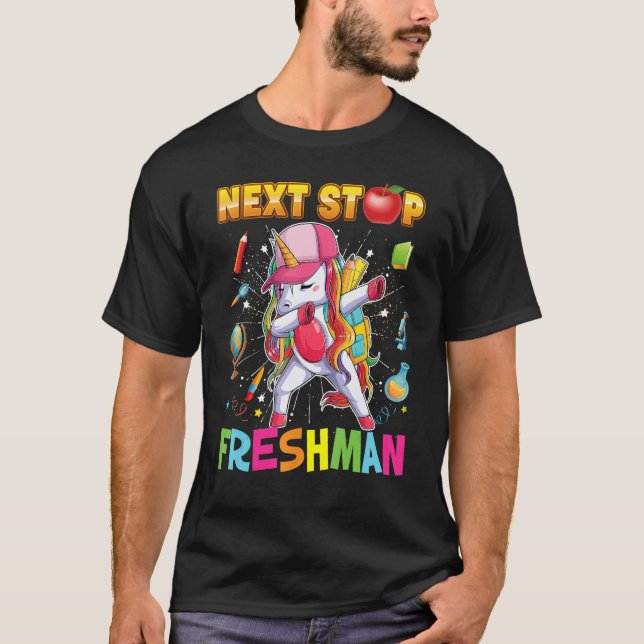 Next Stop Freshman Dabbing Unicorn Teacher Student T-Shirt (Front)