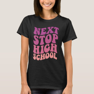 Next Stop High School Elementary School Graduation T-Shirt