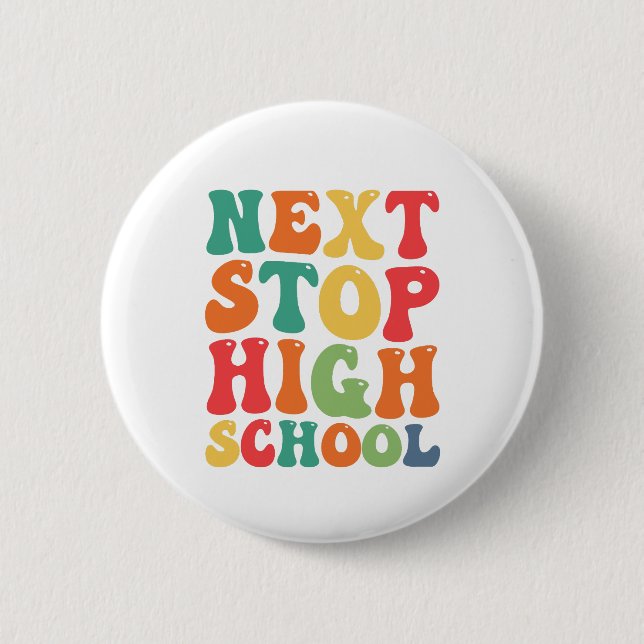 Next Stop High School Funny Groovy Graduation  Button (Front)
