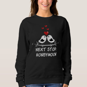 Next Stop Honeymoon Wedding Party Husband and Wife Sweatshirt