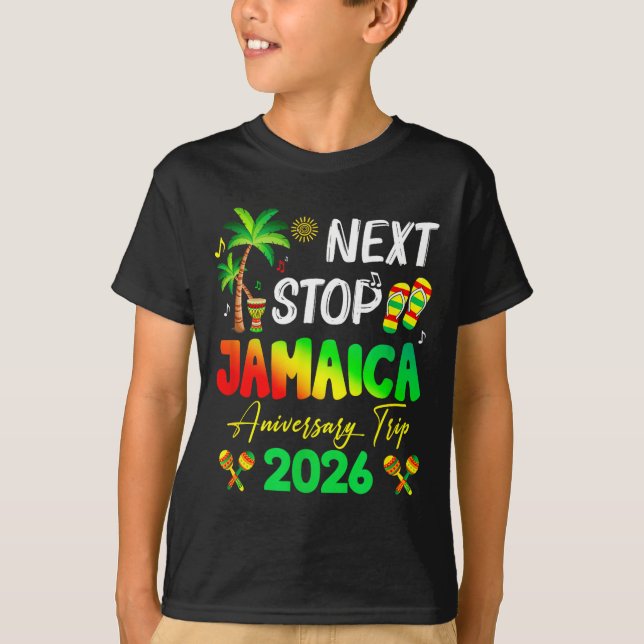 Next Stop Jamaica 2026 Couples Anniversary Family  T-Shirt (Front)