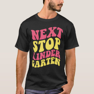 Next Stop Kindergarten Preschool Graduation 2023 B T-Shirt