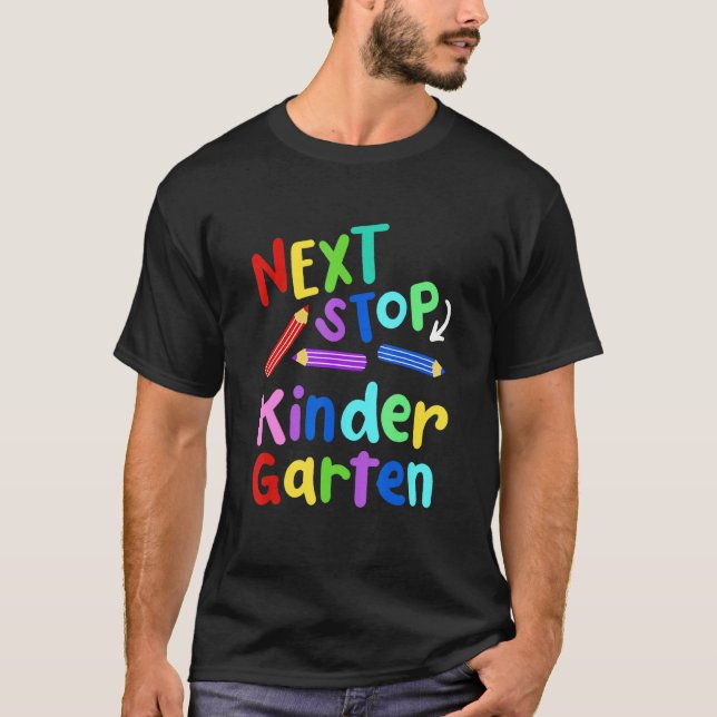 Next Stop Kindergarten Preschool Graduation 2023 B T-Shirt (Front)