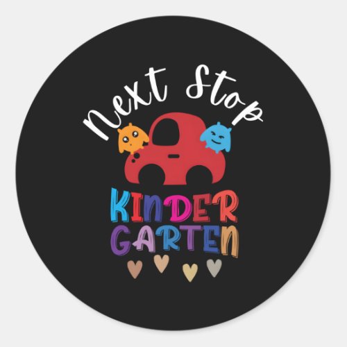 Next Stop Kindergen Pre_K Graduation Preschool Gra Classic Round Sticker