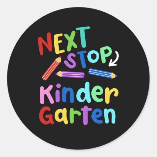 Next Stop Kindergen Preschool Graduation 2023 Classic Round Sticker