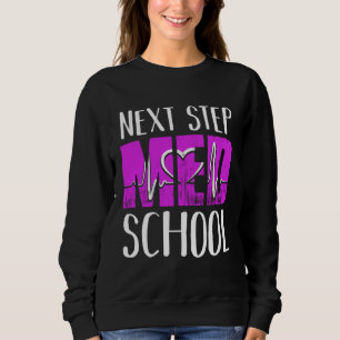 Next Stop Med School Future Doctor Medical Student Sweatshirt