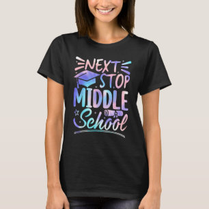 Next Stop Middle School 5th Grade Graduation First T-Shirt