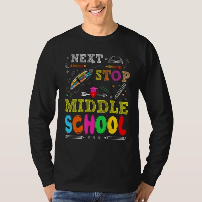 Next Stop Middle School  Elementary School Graduat T-Shirt (Front)