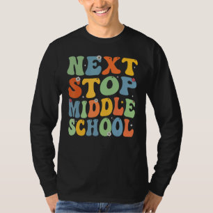 Next Stop Middle School Elementary School Graduati T-Shirt