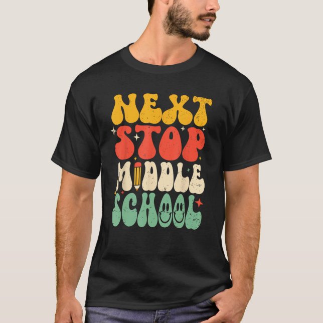 Next Stop Middle School Elementary School Graduati T-Shirt (Front)