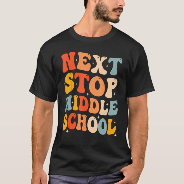 Next Stop Middle School Elementary School Graduati T-Shirt (Front)