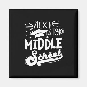 Next Stop Middle School Fifth Grade Graduation Sum Magnet