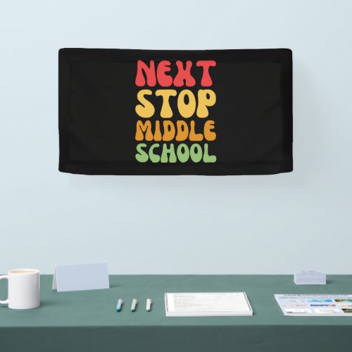 Next Stop Middle School _ Funny Graduation Banner