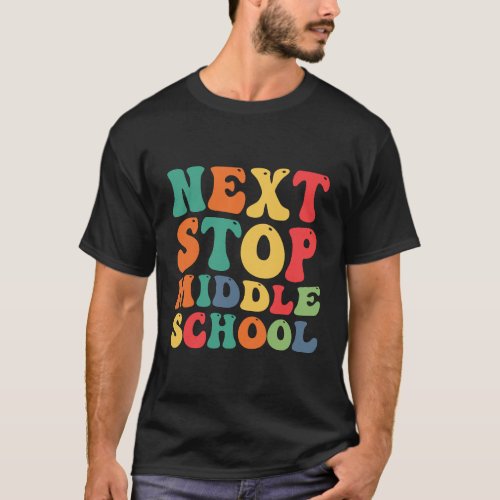 Next Stop Middle School Funny Groovy Graduation  T_Shirt