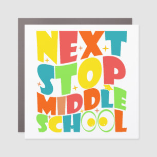 Next Stop Middle School Funny Sayings Kids Car Magnet