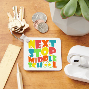 Next Stop Middle School Funny Sayings Kids Keychain