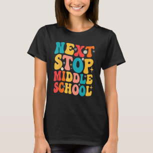 Next Stop Middle School Graduate 5th Grade Gradua T-Shirt