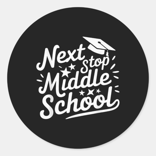 Next Stop Middle School Graduation 2025 Last Day O Classic Round Sticker (Front)