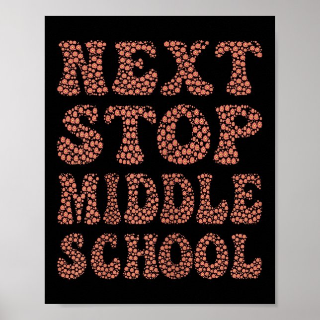 Next Stop Middle School Graduation Cl Trend Tee  Poster (Front)