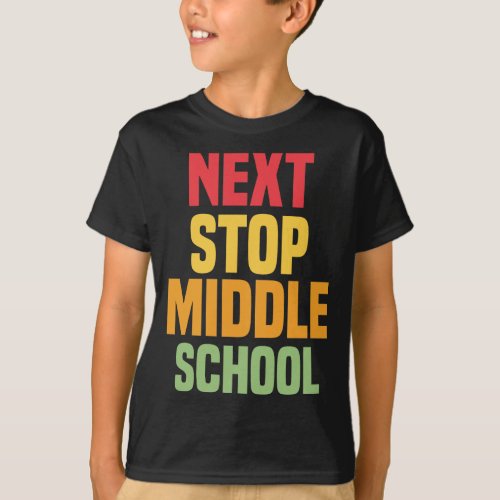next stop middle school T_Shirt