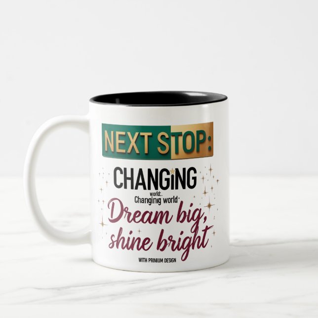 Next Stop Mug – Dream Big Shine Bright (Left)