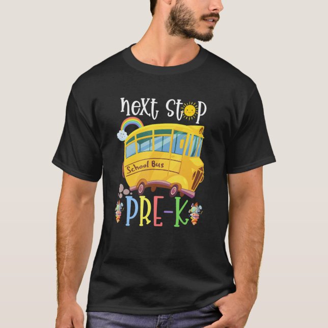 Next Stop Preschool Hello Pre K School Bus Back To T-Shirt (Front)