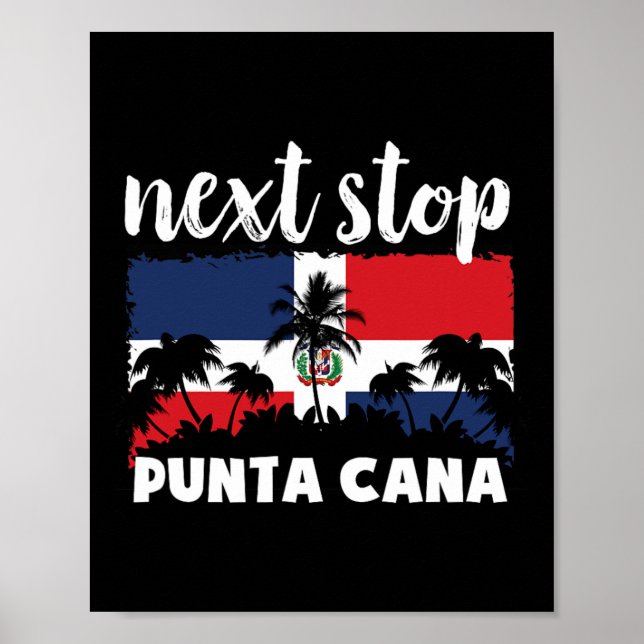 Next Stop Punta Cana Dominican Republic Vacation  Poster (Front)