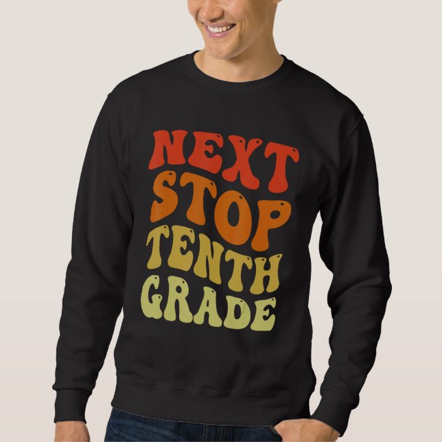 Next Stop Tenth Grade Groovy School Graduation Sweatshirt (Front)