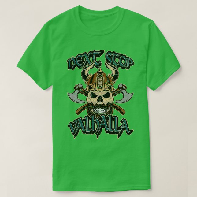 Next stop Valhalla Vikings T-Shirt (Design Front)