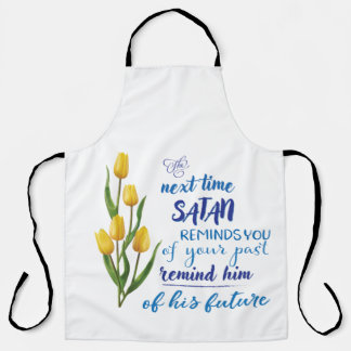 Next Time Satan Reminds You  Apron