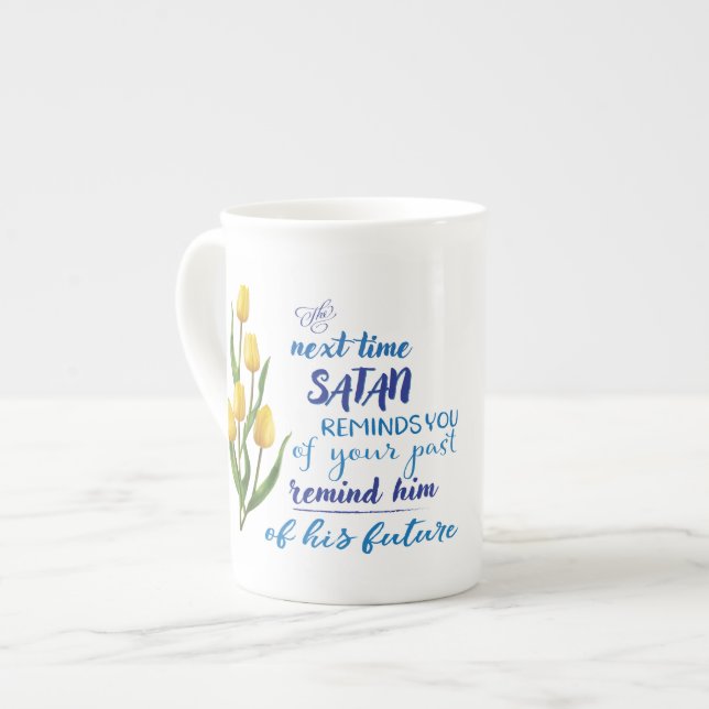Next Time Satan Reminds You  Bone China Mug (Front Left)