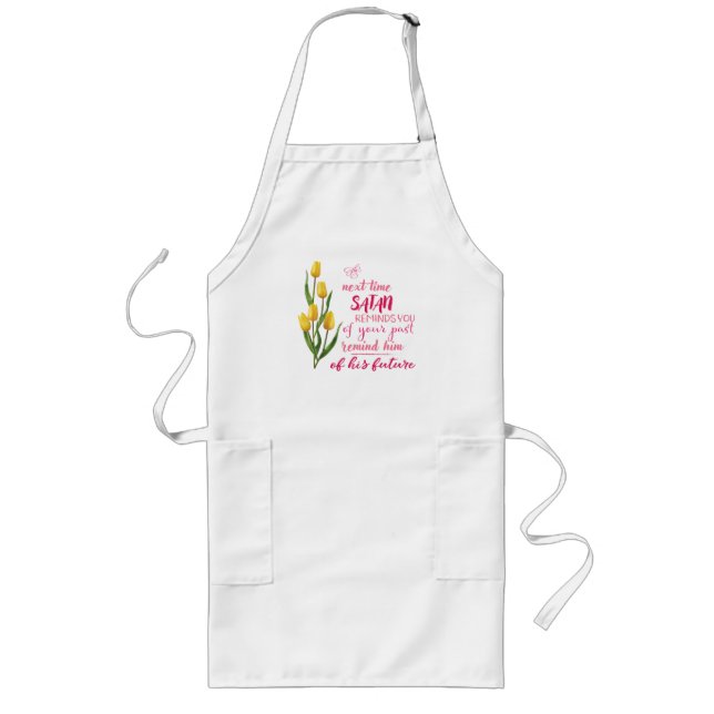 Next Time Satan Reminds You Long Apron (Front)