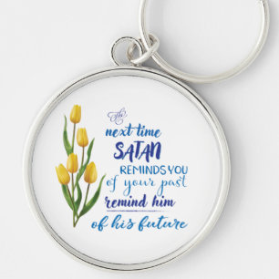 Next Time Satan Reminds You Magnet Keychain
