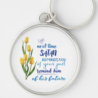 Next Time Satan Reminds You Magnet  Keychain