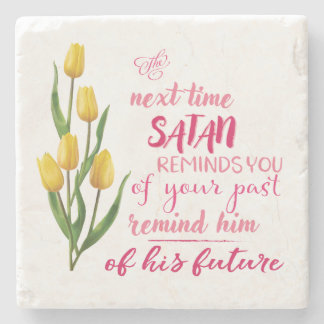 Next Time Satan Reminds You Stone Coaster